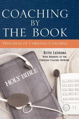 Coaching by the Book: Principles of Christian Coaching Paperback G.E. Wood and Associates