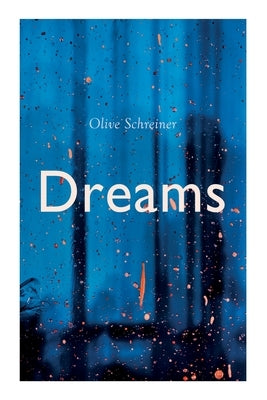 Dreams by Schreiner, Olive