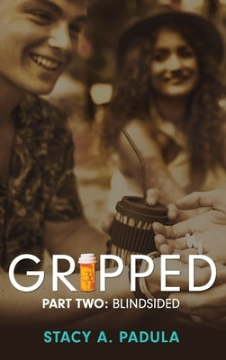 Gripped Part 2: Blindsided by Padula, Stacy A.