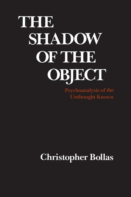 The Shadow of the Object: Psychoanalysis of the Unthought Known Paperback Columbia University Press
