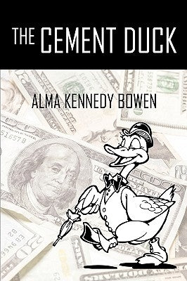 The Cement Duck by Bowen, Alma Kennedy