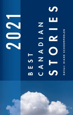 Best Canadian Stories 2021 by Schoemperlen, Diane
