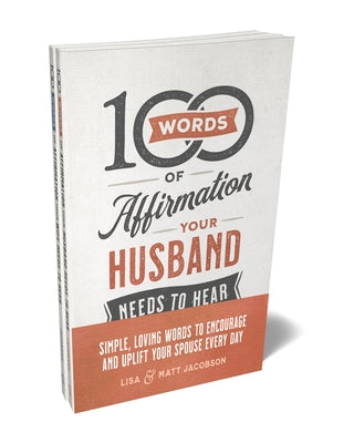 100 Words of Affirmation Your Husband/Wife Needs to Hear Bundle by Jacobson, Matt