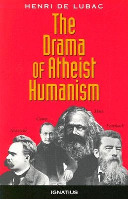 The Drama of Atheist Humanism Paperback Ignatius Press