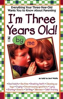 I'm Three Years Old by Wolfe, Jerri