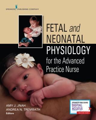 Fetal and Neonatal Physiology for the Advanced Practice Nurse Paperback Springer Publishing Company