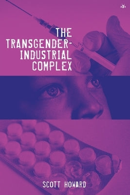 The Transgender-Industrial Complex Paperback Antelope Hill Publishing