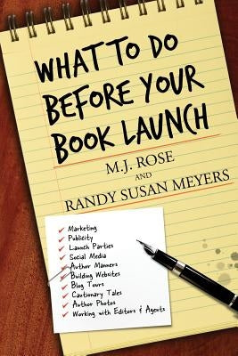 What To Do Before Your Book Launch by Rose, M. J.