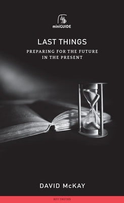 Last Things: Preparing for the Future in the Present Paperback Banner of Truth Trust