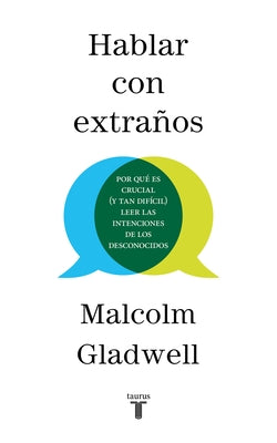 Hablar Con Extraños / Talking to Strangers by Gladwell, Malcolm