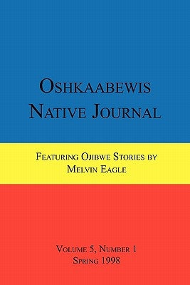 Oshkaabewis Native Journal (Vol. 5, No. 1) by Treuer, Anton