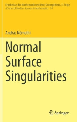 Normal Surface Singularities by Némethi, András