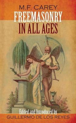 Freemasonry in All Ages by de Los Reyes, Guillermo