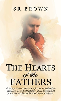 The Hearts of the Fathers by Brown, S. R.