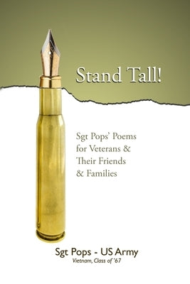 Stand Tall!: Sgt Pops' Poems for Veterans & Their Friends & Families Paperback Dorrance Publishing Co.