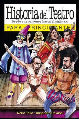 Historia del teatro para principiantes: con ilustraciones de Alejandro Ravassi by Tello, Nerio