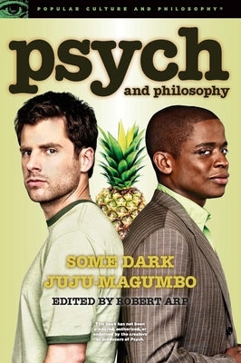 Psych and Philosophy: Some Dark Juju-Magumbo Paperback Open Court
