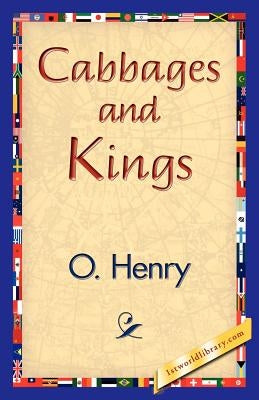 Cabbages and Kings Paperback 1st World Library - Literary Society