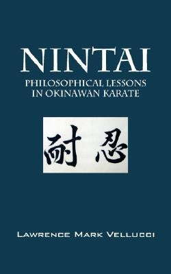 Nintai: Philosophical Lessons in Okinawan Karate Paperback Outskirts Press
