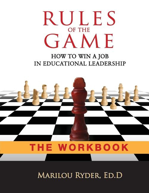 Rules of the Game: How to Win a Job in Educational Leadership-THE WORKBOOK Paperback Delmar Thomson Learning