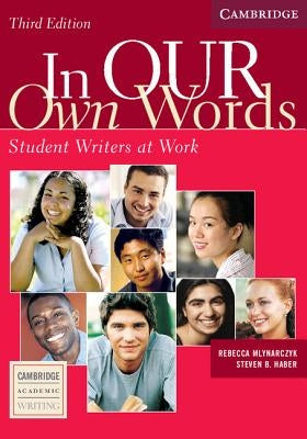 In Our Own Words Student Book: Student Writers at Work by Mlynarczyk, Rebecca