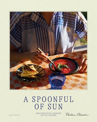 A Spoonful of Sun: Mediterranean Cookbook for All Seasons by Gestalten