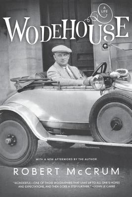 Wodehouse: A Life by McCrum, Robert