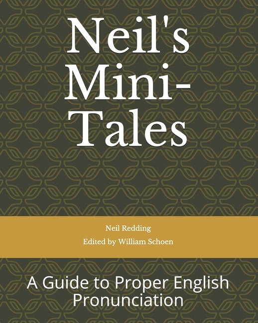 Neil's Mini-Tales: A Guide to Proper English Pronunciation Paperback Createspace Independent Publishing Platform
