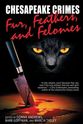 Chesapeake Crimes: Fur, Feathers, and Felonies by Andrews, Donna