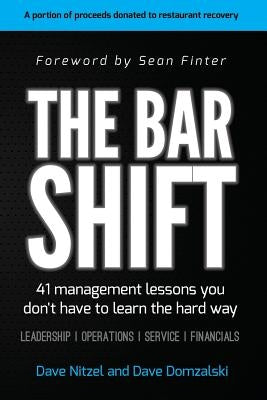 The Bar Shift: 41 Short Management Lessons You Don't Have to Learn the Hard Way! Paperback Createspace Independent Publishing Platform