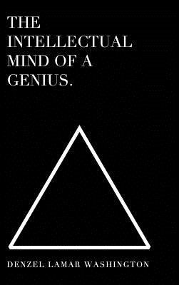 The Intellectual Mind Of A Genius by Washington, Denzel Lamar