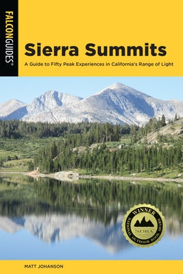 Sierra Summits: A Guide to Fifty Peak Experiences in California's Range of Light Paperback Falcon Press Publishing