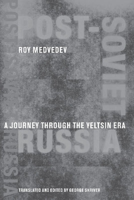 Post-Soviet Russia: A Journey Through the Yeltsin Era Paperback Columbia University Press