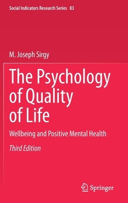 The Psychology of Quality of Life: Wellbeing and Positive Mental Health by Sirgy, M. Joseph