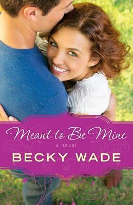 Meant to Be Mine Paperback Bethany House Publishers