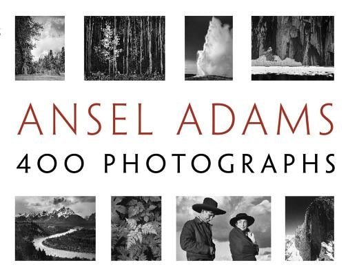 Ansel Adams: 400 Photographs Ansel Adams