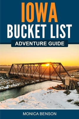 Iowa Bucket List Adventure Guide Paperback Canyon Press LLC