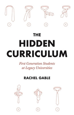 The Hidden Curriculum: First Generation Students at Legacy Universities Paperback Princeton University Press