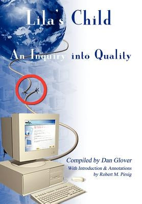 Lila's Child: An Inquiry into Quality by Glover, Dan