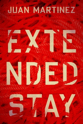 Extended Stay by Martinez, Juan