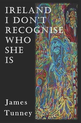 Ireland I Don't Recognise Who She Is Paperback Independently Published