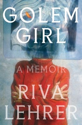 Golem Girl: A Memoir by Lehrer, Riva