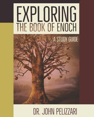 Exploring The Book of Enoch: A Study Guide Paperback Independently Published