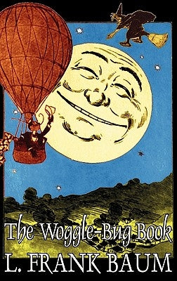 The Woggle-Bug Book by L. Frank Baum, Fiction, Classics, Fantasy, Fairy Tales, Folk Tales, Legends & Mythology by Baum, L. Frank