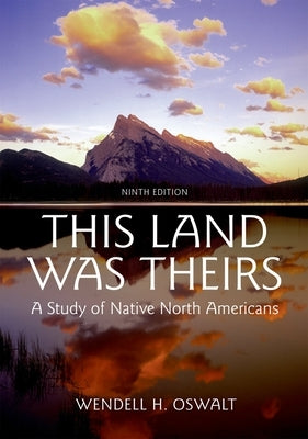 This Land Was Theirs: A Study of Native North Americans Paperback Oxford University Press, USA