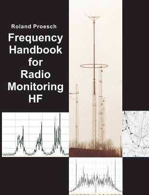 Frequency Handbook for Radio Monitoring HF by Proesch, Roland