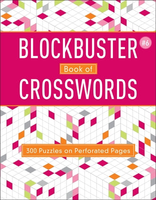 Blockbuster Book of Crosswords 6: Volume 6 by Puzzlewright Press
