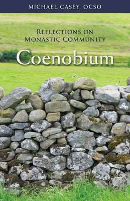 Coenobium: Reflections on Monastic Community Paperback Cistercian Publications