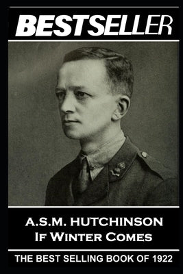 A.S.M. Hutchinson - If Winter Comes: The Bestseller of 1922 Paperback Bestseller Publishing