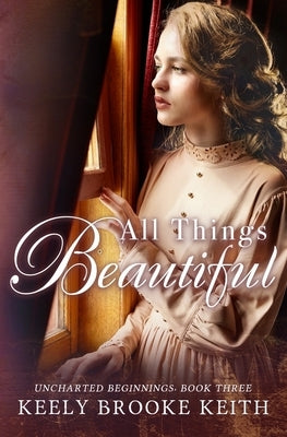 All Things Beautiful Paperback Createspace Independent Publishing Platform